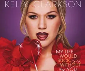 Kelly Clarkson --- My Life Would Suck Without You  (Import) CD single - New