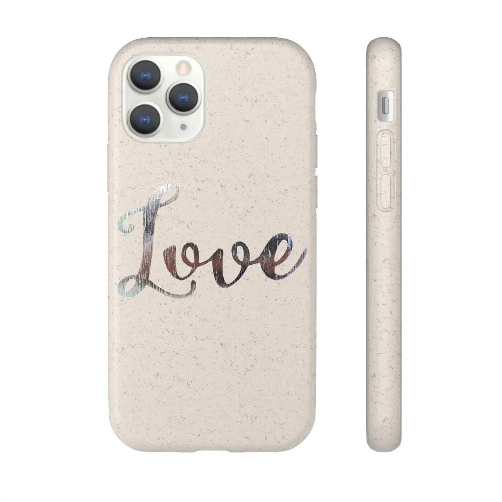 Love Biodegradable Case